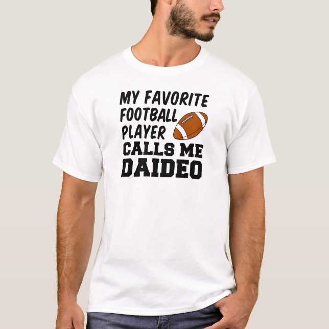 Favourite Football Player Calls Me Daideo T-Shirt (Front)