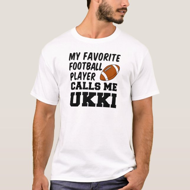  Favourite Football Player Calls Me Ukki T-Shirt (Front)