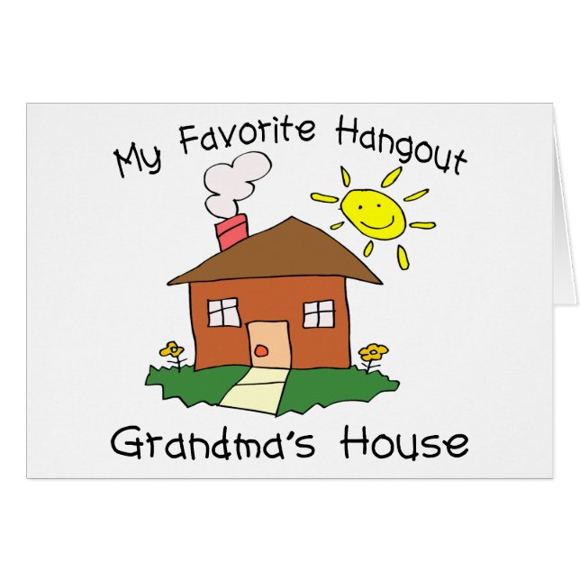 Favourite Hangout Grandma's House (Front Horizontal)