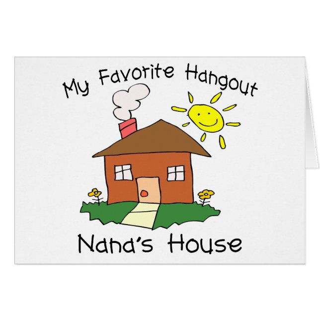 Favourite Hangout Nana's House (Front Horizontal)