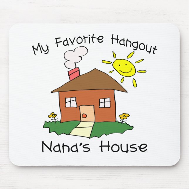Favourite Hangout Nana's House Mouse Mat (Front)