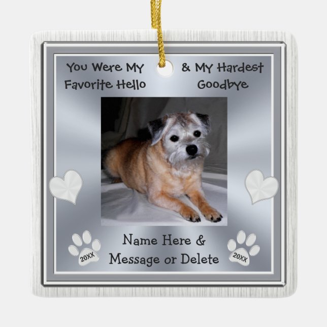 Favourite Hello Hardest Good Bye Dog Memorial Gift Ceramic Ornament (Front)
