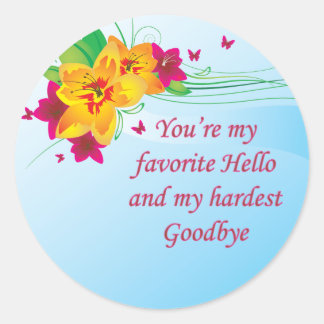 Favourite Hello Hardest Goodbye Classic Round Sticker