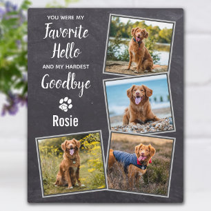 Favourite Hello Hardest Goodbye Pet Dog Memorial Plaque