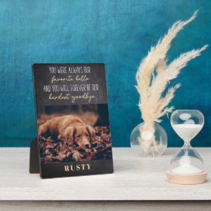 Favourite Hello Hardest Goodbye Pet Memorial Plaque
