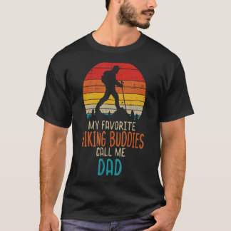Favourite Hiking Buddies Call Me Dad Hiker Daddy P T-Shirt