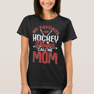 Favourite Ice Hockey Player Calls Me Mum Sports G T-Shirt
