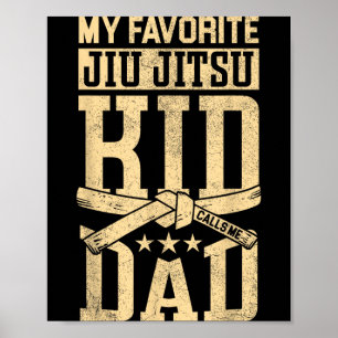 Favourite Jiu Jitsu Kid Calls Dad Brazilian Jiu Poster