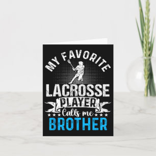 Favourite Lacrosse Player Calls Me Brother Funny Card