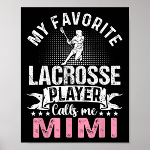 Favourite Lacrosse Player Calls Me Mimi Funny  Poster