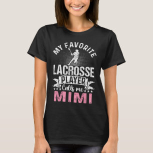 Favourite Lacrosse Player Calls Me Mimi Funny T-Shirt