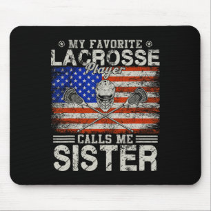 Favourite Lacrosse Player Calls Me Sister Funny  Mouse Mat