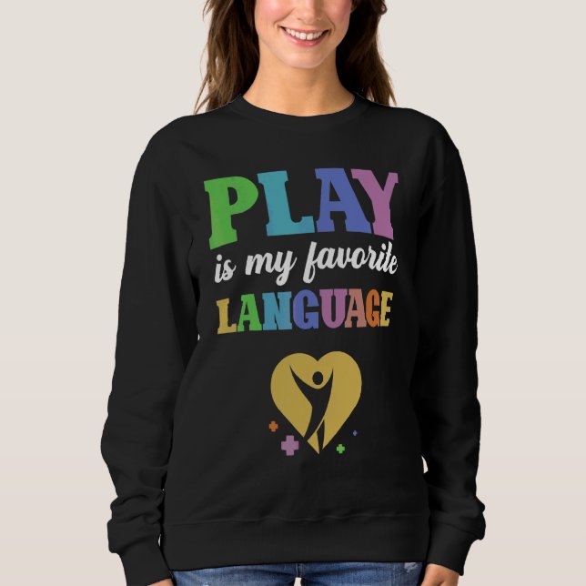 Favourite Language  Physical Therapy Therapist Gra Sweatshirt (Front)