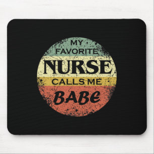Favourite Nurse Calls Me Babe Mouse Mat