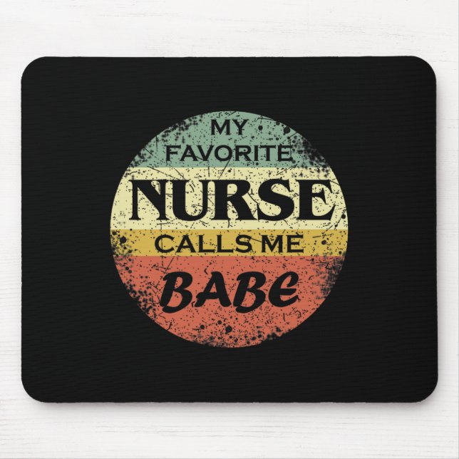 Favourite Nurse Calls Me Babe  Mouse Mat (Front)