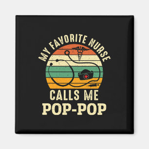 Favourite Nurse Calls Me Pop-pop Nurses Day Father Magnet