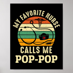 Favourite Nurse Calls Me Pop-pop Nurses Day Father Poster