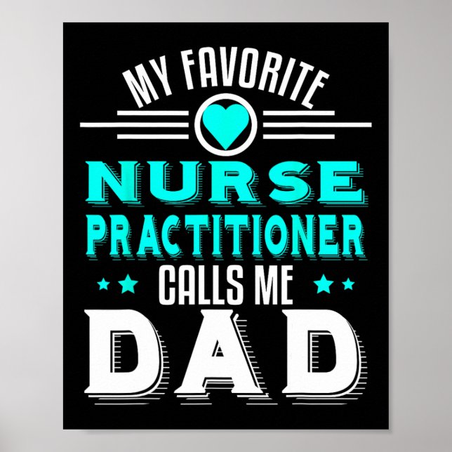 Favourite Nurse Practitioner Calls Me Dad Fathers  Poster (Front)