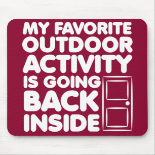Favourite Outdoor Activity Is Inside Funny Mousepa Mouse Mat