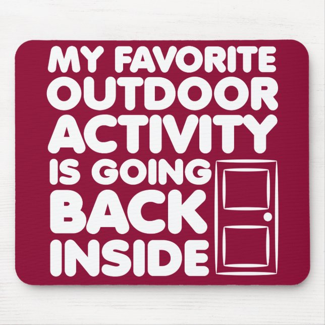 Favourite Outdoor Activity Is Inside Funny Mousepa Mouse Mat (Front)