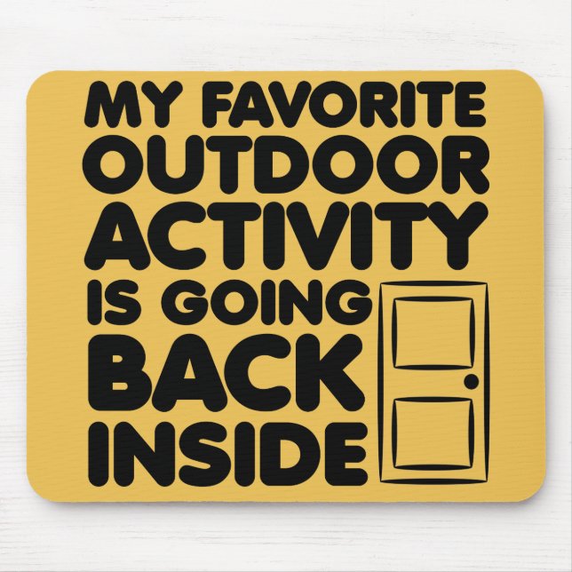 Favourite Outdoor Activity Is Inside Funny Mousepa Mouse Mat (Front)