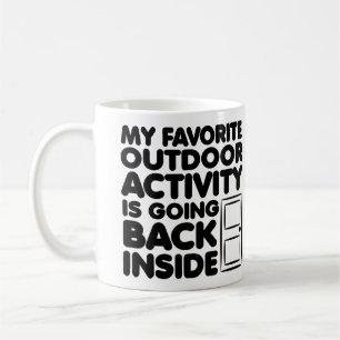Favourite Outdoor Activity Is Inside Funny Mug