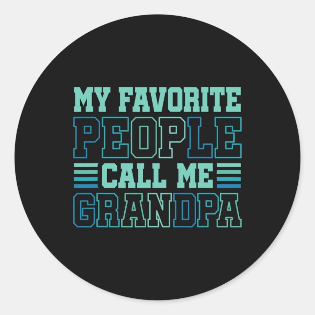 Favourite People Call Me Grandpa Grandfather Fathe Classic Round Sticker (Front)