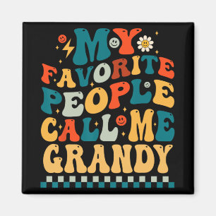 Favourite People Call Me Grandy Shirt Mothers Day Magnet