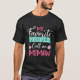 Favourite People Call Me Memaw Funny Mama Mother'S T-Shirt