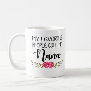 Favourite People Call me Nana Coffee Mug