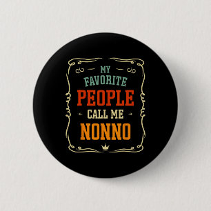 Favourite People Call Me Nonno Father's Day 6 Cm Round Badge