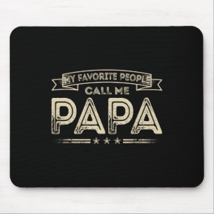 Favourite People Call Me Papa Funny Grandpa Father Mouse Mat
