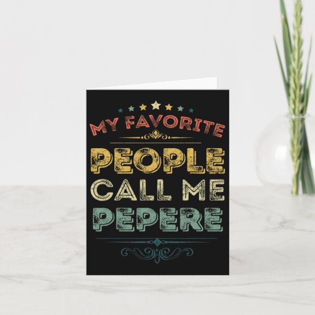 Favourite People Call Me Pepere Funny Fathers Day  Card (Front)