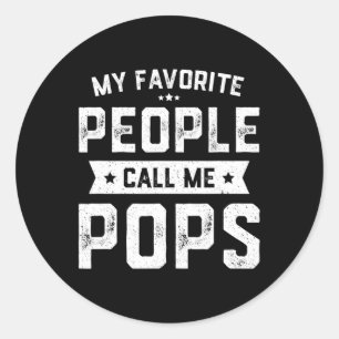 Favourite People Call Me Pops Funny Fathers Day  Classic Round Sticker