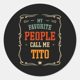 Favourite People Call Me Tito Father's Day Classic Round Sticker