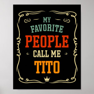 Favourite People Call Me Tito Father's Day Poster