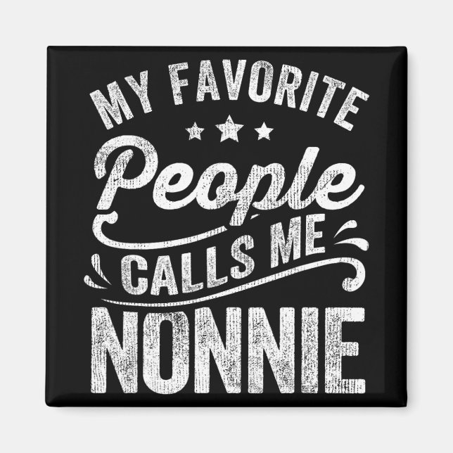 Favourite People Calls Me Nonnie Mother's Day Gift Magnet (Front)