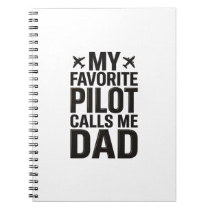 Favourite Pilot Calls Me Dad Vintage Aeroplane Shi Notebook