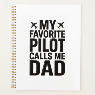 Favourite Pilot Calls Me Dad Vintage Aeroplane Shi Planner