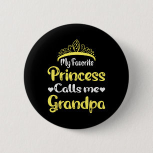 Favourite Princess Calls Me Grandpa Grandfather Da 6 Cm Round Badge