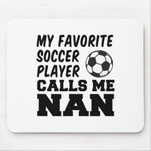 Favourite Soccer Player Calls Me Nan British Grand Mouse Mat