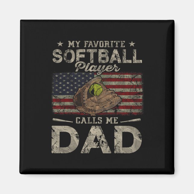 Favourite Softball Player Calls Me Dad Father's Da Magnet (Front)