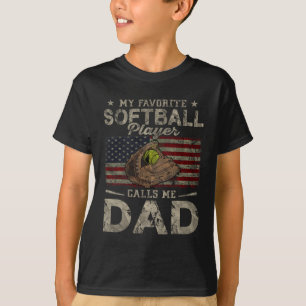 Favourite Softball Player Calls Me Dad Father's Da T-Shirt