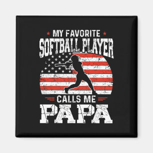 Favourite Softball Player Calls Me Papa Funny Fath Magnet
