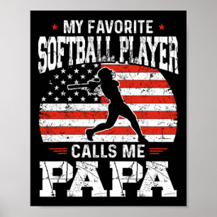 Favourite Softball Player Calls Me Papa Funny Fath Poster