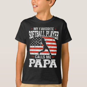 Favourite Softball Player Calls Me Papa Funny Fath T-Shirt