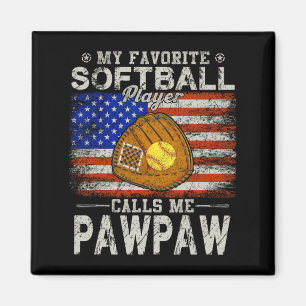 Favourite Softball Player Calls Me Pawpaw Softball Magnet