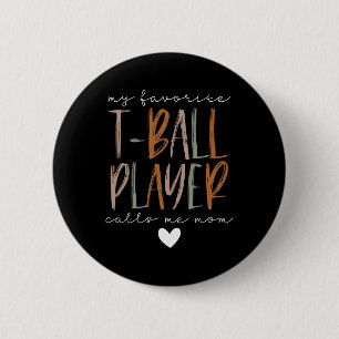 Favourite T-ball Player Call Me Mum Baseball Mothe 6 Cm Round Badge