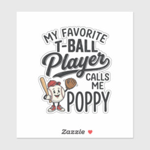 Favourite T-Ball Player Calls Me Poppy Shirt Desig