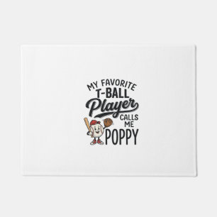 Favourite T-Ball Player Calls Me Poppy Shirt Desig Doormat